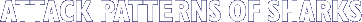 Attack Patterns of Sharks Banner